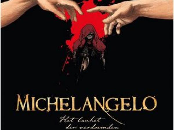 Michelangelo. Het banket der verdoemden van auteur Didier Convard, scenarist Eric Adam en tekenaar Thibaud de Rochebrune.